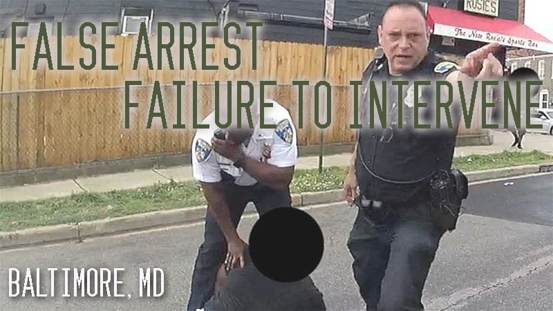 Baltimore, MD – False Arrest, Failure to Intervene