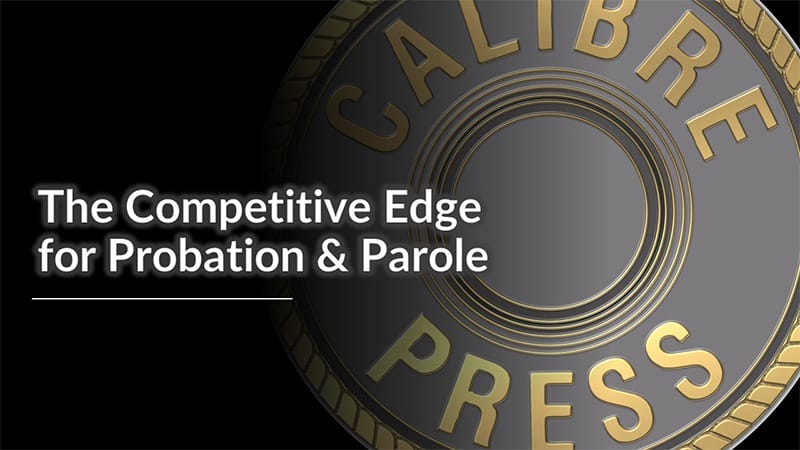 Competitive Edge on Probation and Parole