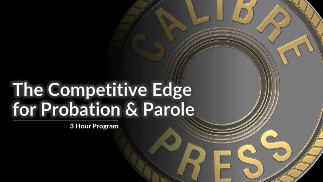 Competitive Edge for Probation & Parole