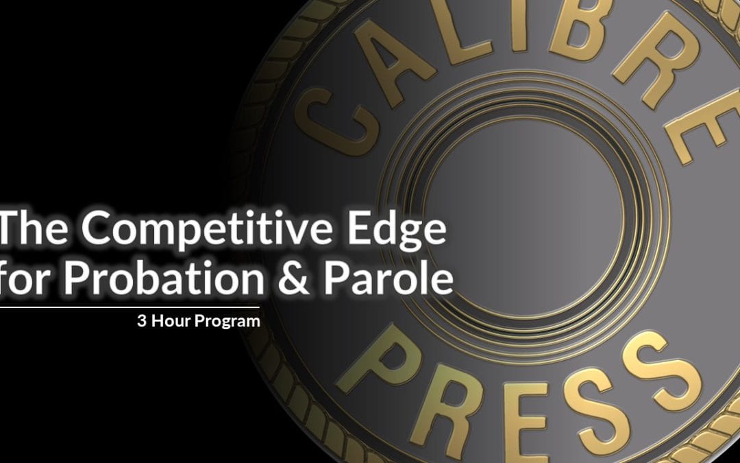 Competitive Edge for Probation & Parole