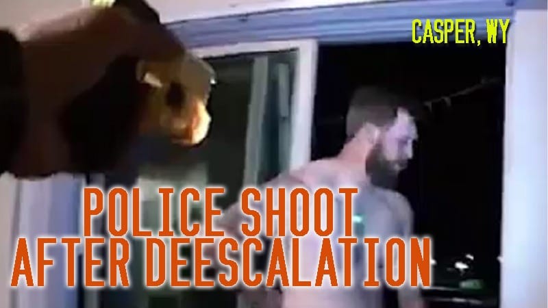 Casper, WY – Police Shoot after Deescalation
