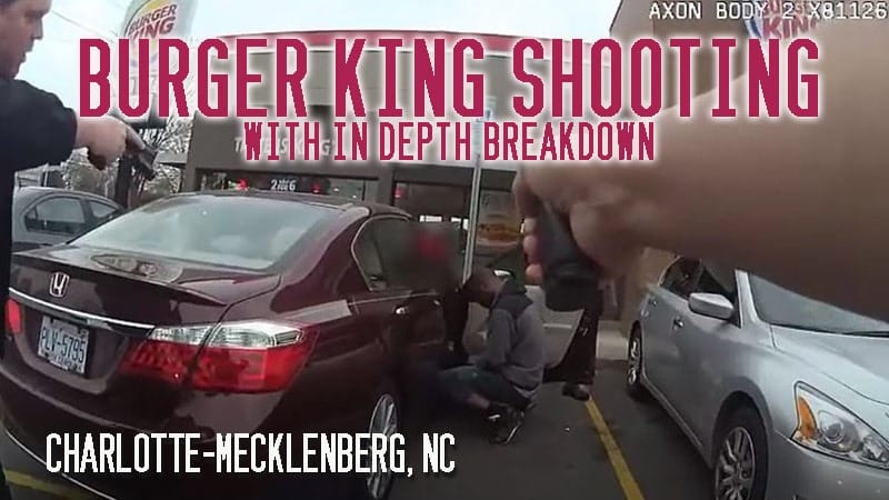 Charlotte-Mecklenberg, NC – Burger King Shooting (in depth breakdown)