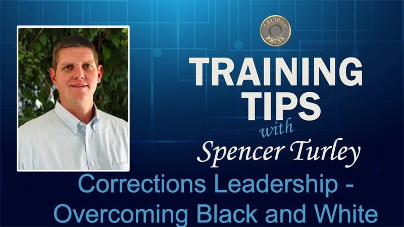 Corrections Leadership – Overcoming Black and White Thinking