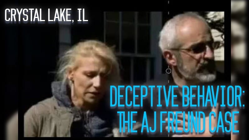 Crystal Lake, IL – Deceptive Behavior: The AJ Freund Case