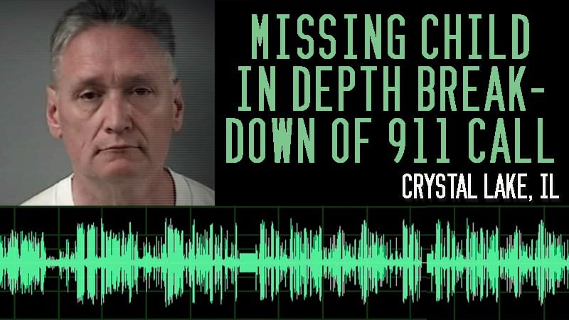 Crystal Lake, IL – Missing Child (in depth breakdown of 911 call)