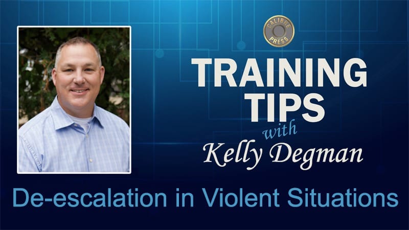 Tip: De-escalation in Violent Situations