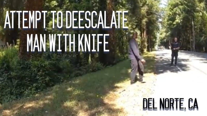 Del Norte, CA – Attempt to Deescalate Man with Knife