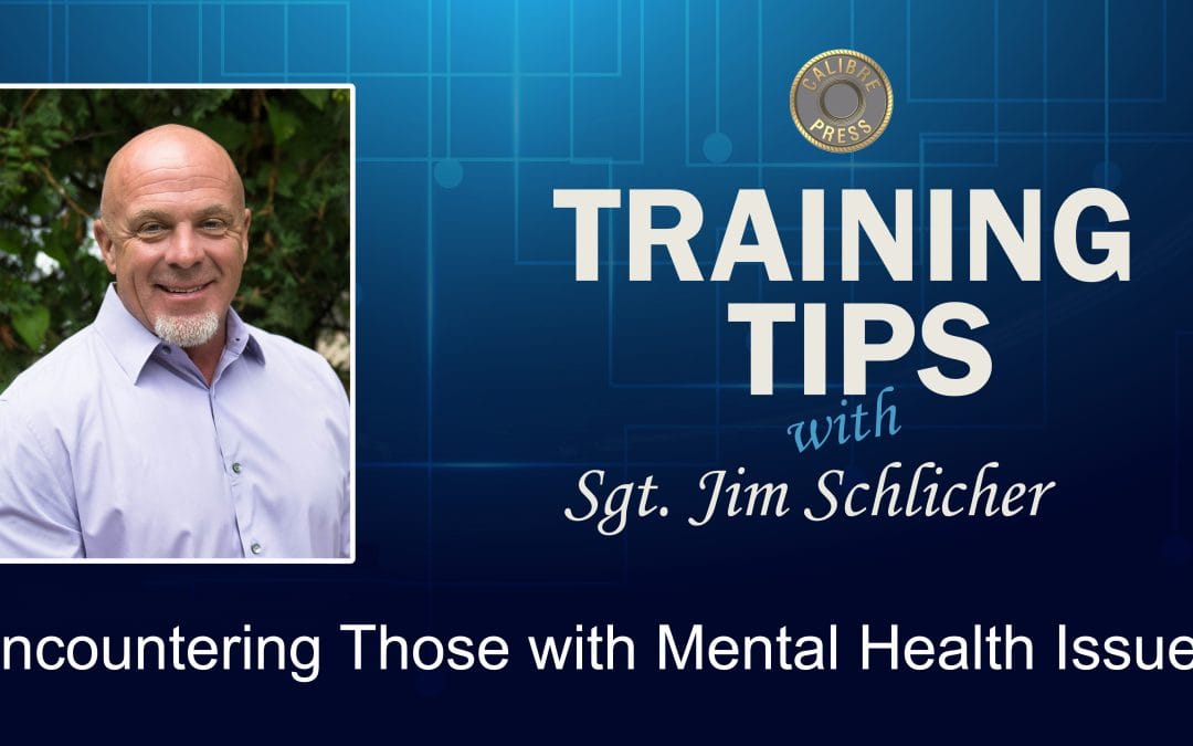 Encountering Those with Mental Health Issues