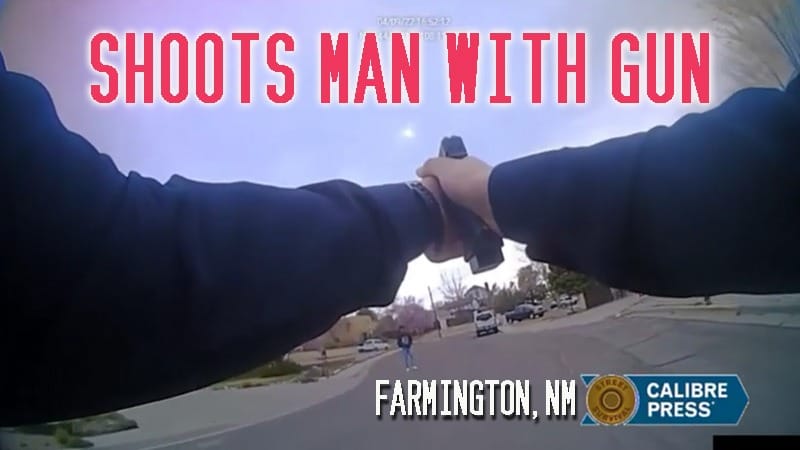 Farmington, NM – Shoot Man with Gun