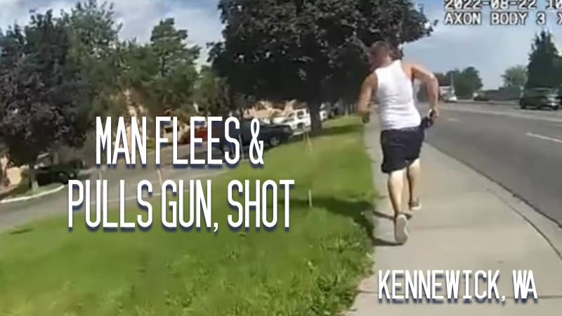 Kennewick, WA – Man Flees, Pulls Gun, Shot