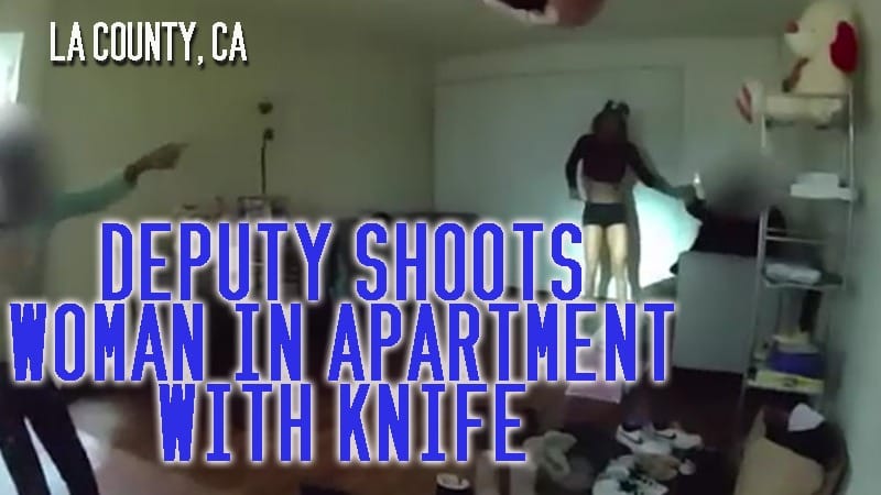LA County – Deputy Shoots Woman with Knife in Apartment