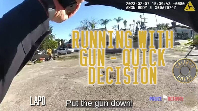 LAPD – Running with Gun – Quick Decision