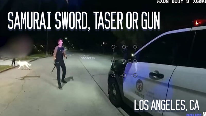 LAPD – Samurai Sword, Taser or Gun