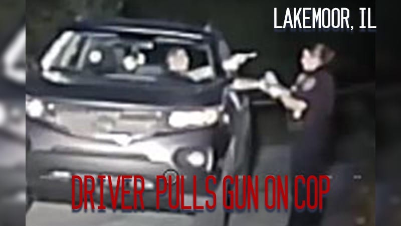 Lakemoor, IL – Driver Pulls Gun on Cop