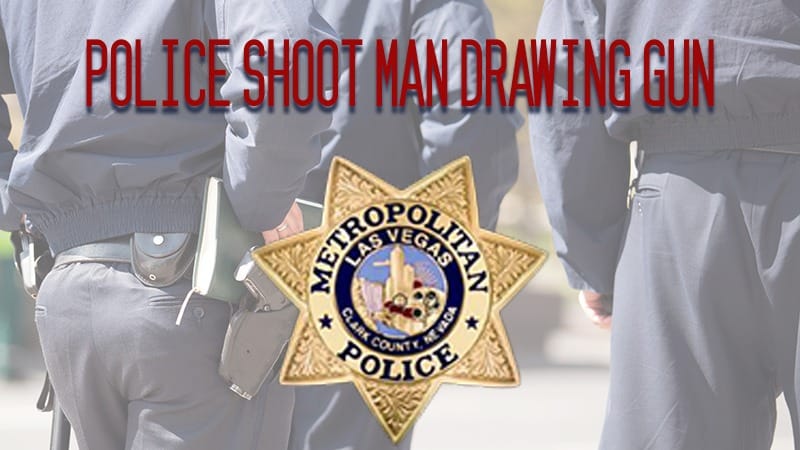 Las Vegas, NV – Police Shoot Man Drawing Gun