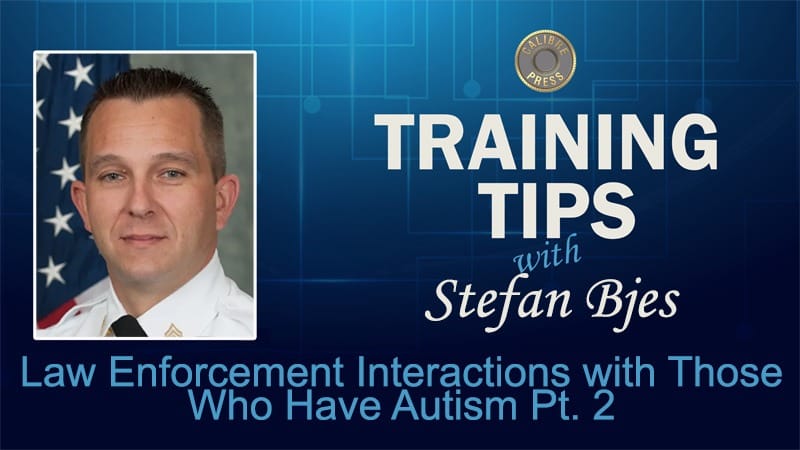 Law Enforcement Interactions with Those who have Autism Pt. 2
