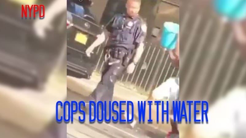 NYPD – Cops Doused with Water