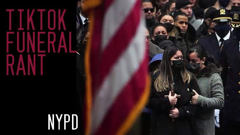 NYPD – TikTok Funeral Rant