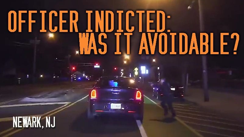 Newark, NJ – Officer Indicted: Was it Avoidable