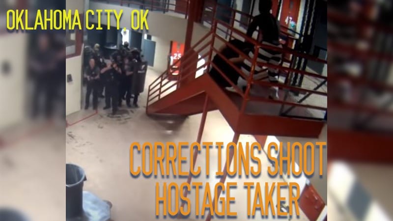 Oklahoma City, OK – Corrections Shoot Hostage Taker