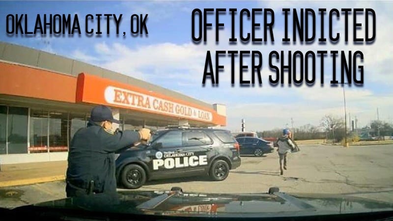 Oklahoma City, OK – Sgt Indicted after Shooting