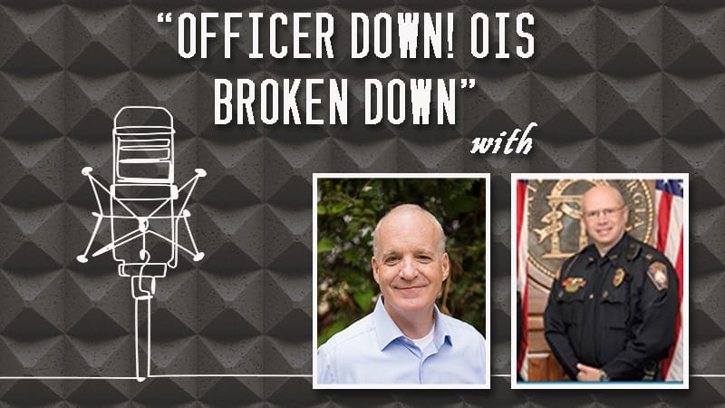 “OFFICER DOWN!” OIS Broken Down