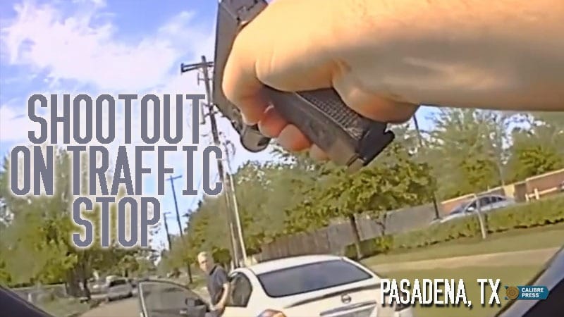 Pasadena, TX – Shootout on Traffic Stop