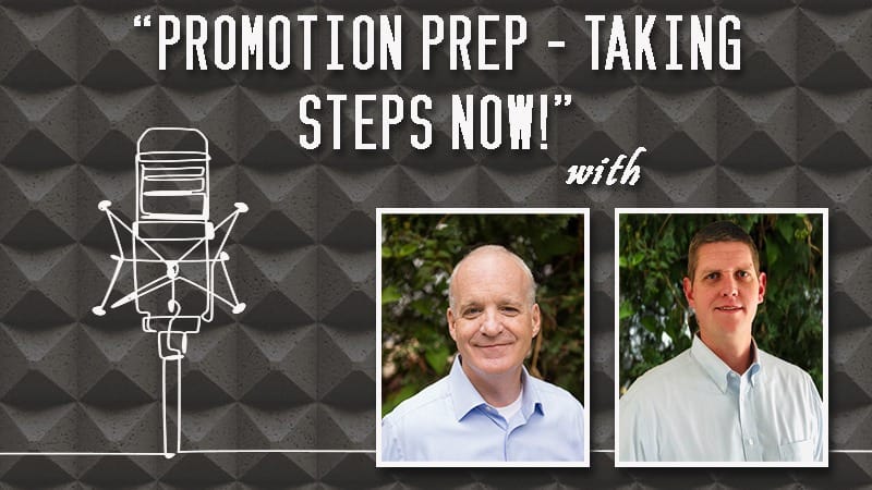 Promotion Prep – Taking Steps NOW!