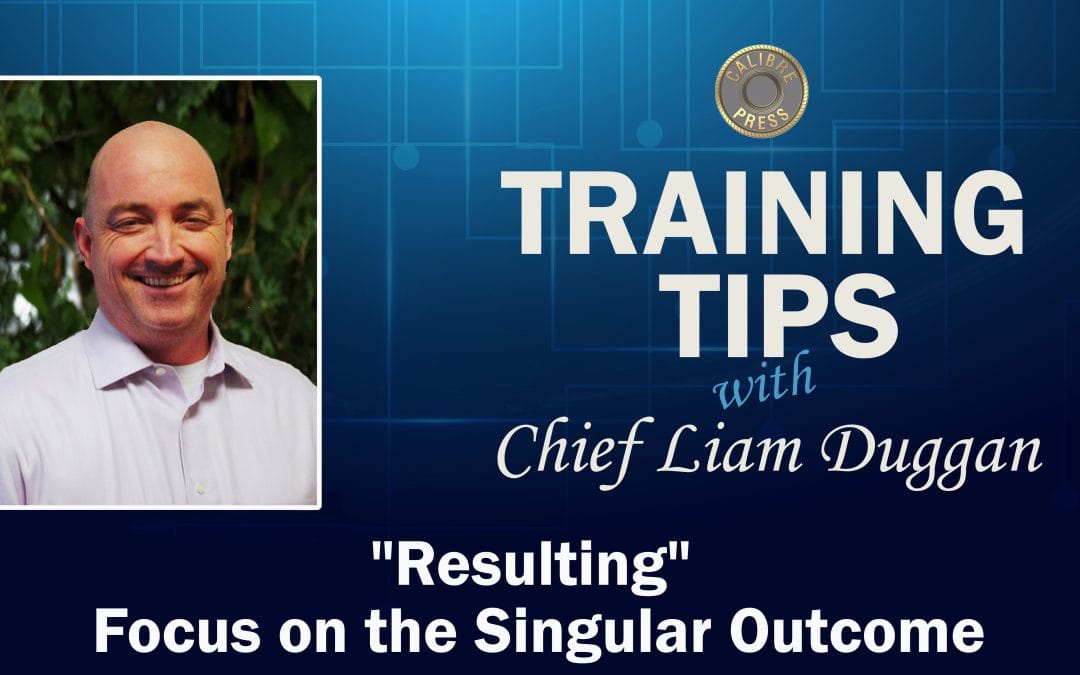 “Resulting” – Focusing on the Singular Outcome