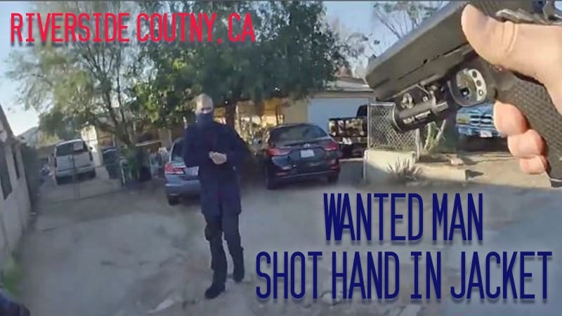 Riverside County, CA – Wanted Man Shot Hand in Jacket
