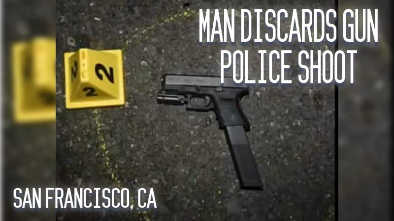 San Francisco, CA – Man Discards Gun, Police Shoot