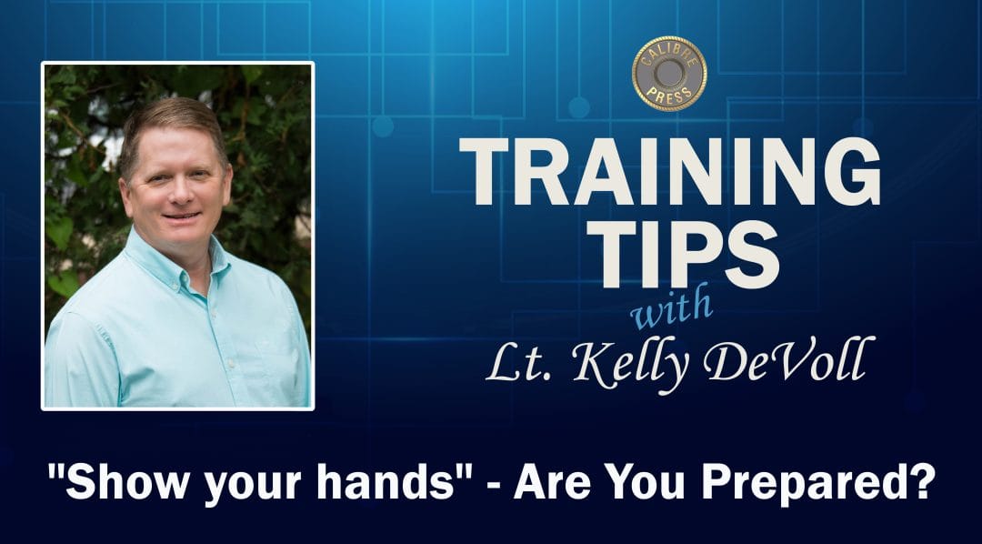 “Show your hands” – Are You Prepared for it?