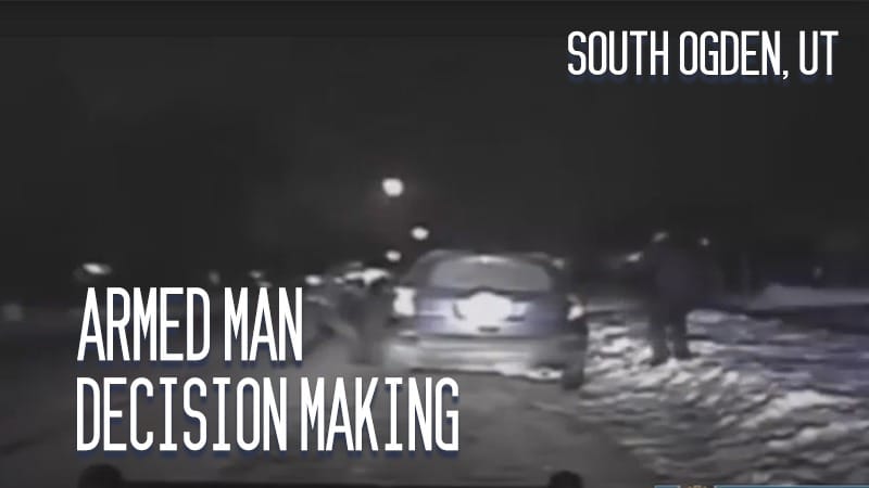 South Ogden, UT – Armed Man Decision Making