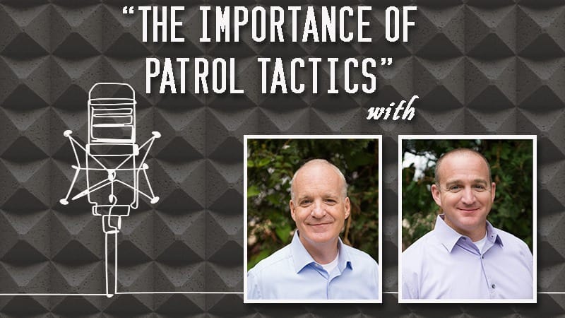 The Importance of Patrol Tactics