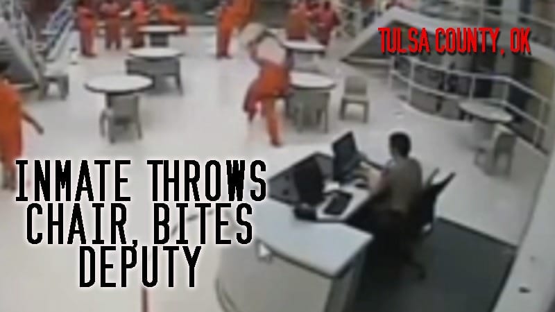 Tulsa, OK – Inmate Throws Chair, Bites Deputy