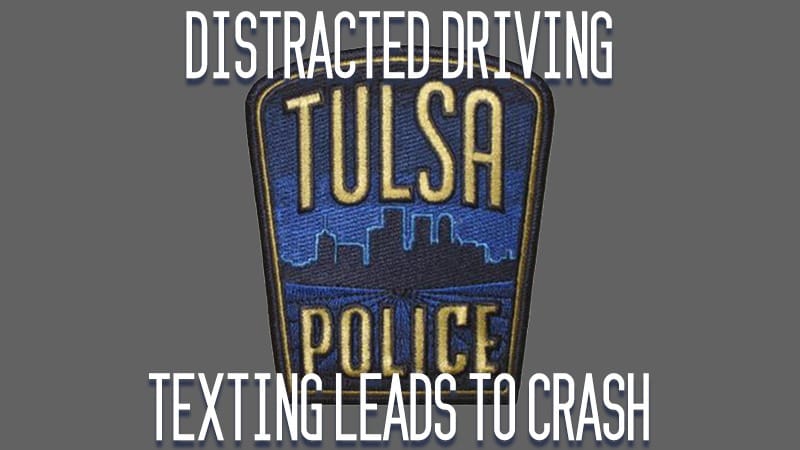 Tulsa, OK – Distracted Driving, Texting, Crash