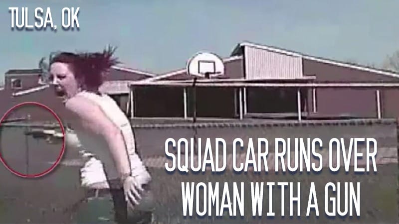 Tulsa, OK – Squad Runs Over Woman with Gun