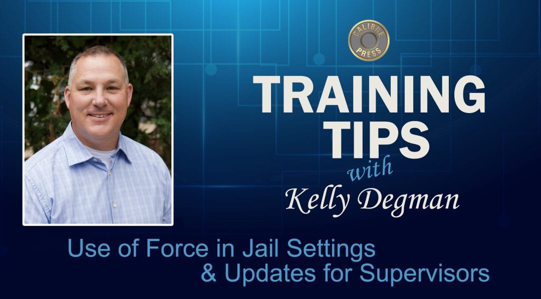 Use of Force in Jail Settings & Updates for Supervisors