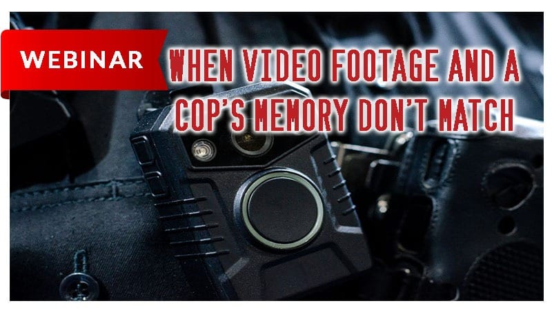 When Video Footage and a Cop’s Memory Don’t Match